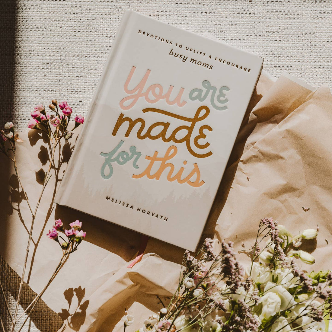 You Are Made For This: Devotions To Uplift &amp; Encourage Moms