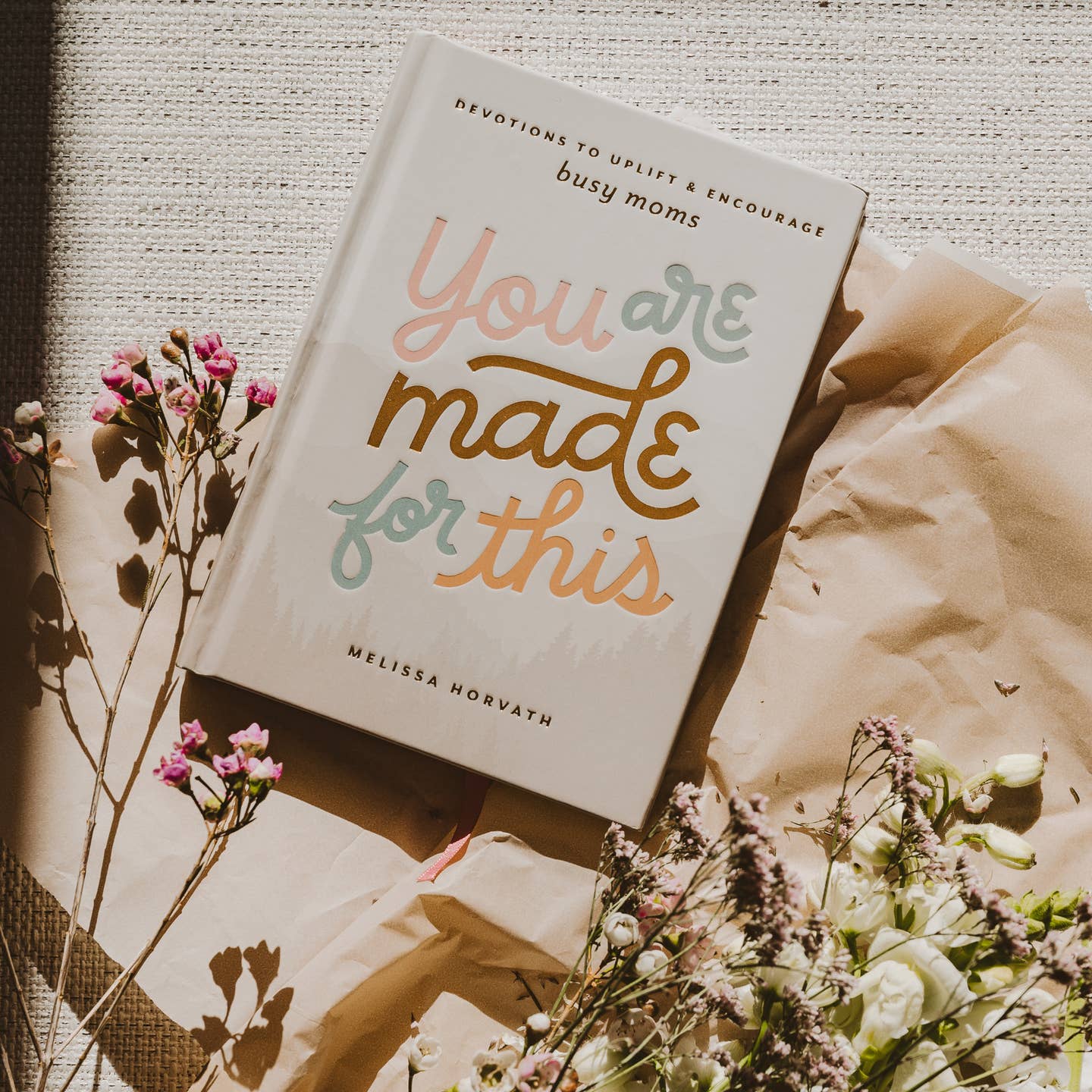 You Are Made For This: Devotions To Uplift &amp; Encourage Moms