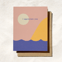 I Appreciate You Card
